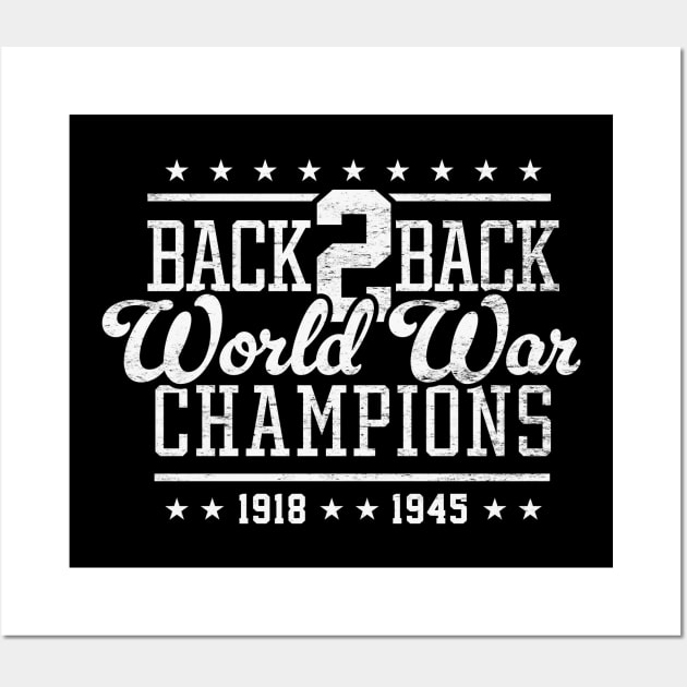 Back 2 Back World War Champs - Funny United States Wall Art by TwistedCharm